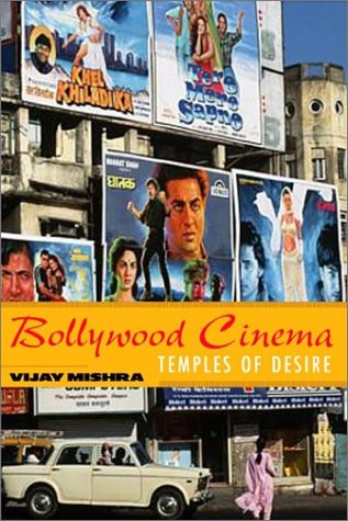 Bollywood Cinema Temples Of Desire Vijay Mishra