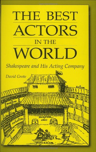 The Best Actors In The World Shakespeare And His Acting Company David Grote