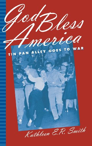 God Bless America Tin Pan Alley Goes To War Kathleen Er Smith