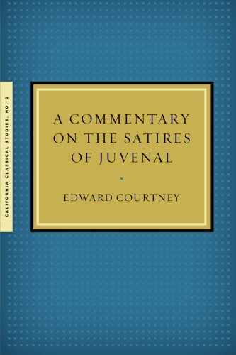 A Commentary On The Satires Of Juvenal Edward Courtney