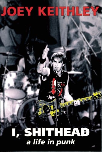 I Shithead A Life In Punk Joey Keithley Jack Rabid