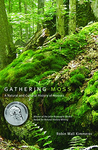Gathering Moss A Natural And Cultural History Of Mosses Unknown Robin Wall Kimmerer