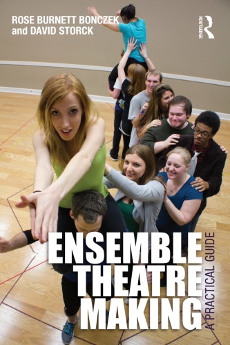 Ensemble Theatre Making A Practical Guide Rose Burnett Bonczek