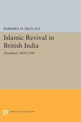 Islamic Revival In British India Deoband 18601900 Barbara D Metcalf
