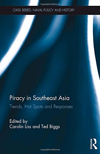 Piracy In Southeast Asia Trends Hot Spots And Responses Carolin Liss