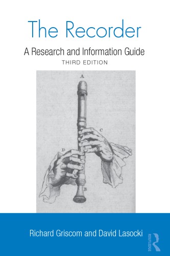 The Recorder A Research And Information Guide 3rd Edition Richard W Griscom