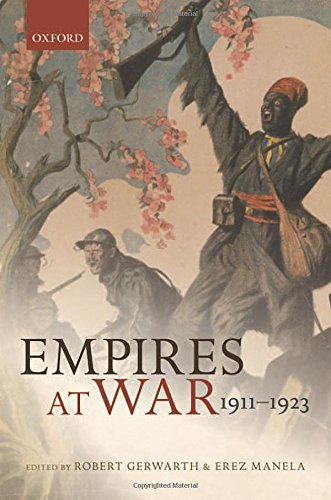 Empires At War 19111923 1st Edition Robert Gerwarth Erez Manela