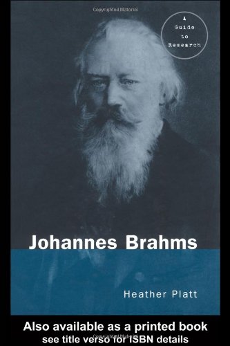 Johannes Brahms A Research And Information Guide Routledge Music Bibliographies 1st Edition Heather Platt