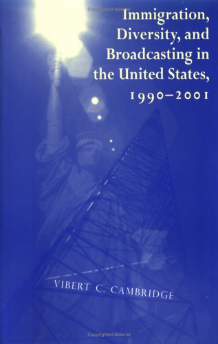 Immigration Diversity And Broadcasting In The United States 19902001 1st Edition Vibert C Cambridge