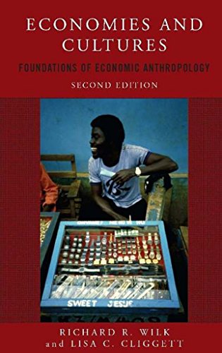 Economies And Cultures Foundations Of Economic Anthropology Richard R Wilk