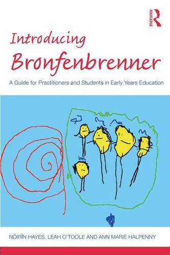 Introducing Bronfenbrenner A Guide For Practitioners And Students In Early Years Education 1st Edition Nirn Hayes