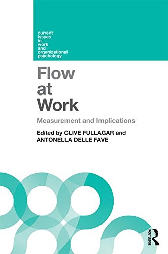 Flow At Work Measurement And Implications 1st Edition Clive Fullagar