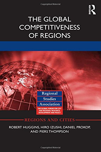 The Global Competitiveness Of Regions 1st Edition Robert Huggins