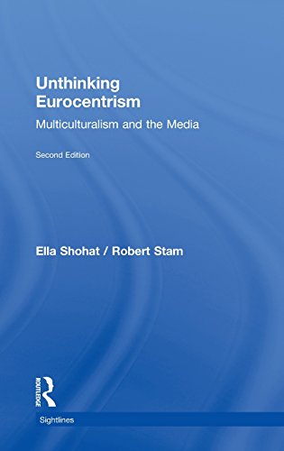 Unthinking Eurocentrism Multiculturalism And The Media 2nd Edition Ella Shohat