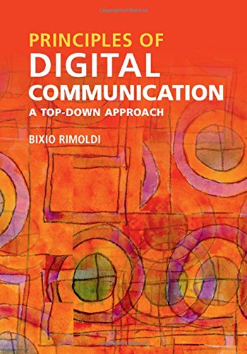 Principles Of Digital Communication A Topdown Approach 1st Edition Bixio Rimoldi