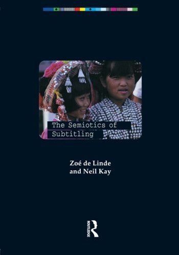 The Semiotics Of Subtitling Zoé De Linde Neil Kay