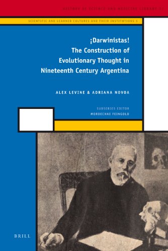 Darwinistas The Construction Of Evolutionary Thought In Nineteenth Century Argentina Alex Levine