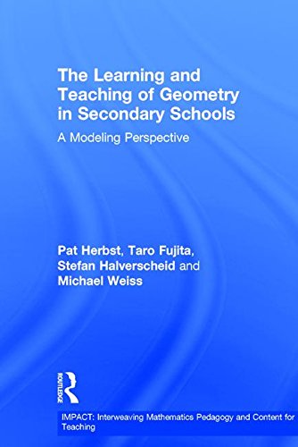 The Learning And Teaching Of Geometry In Secondary Schools A Modeling Perspective 1st Edition Pat Herbst