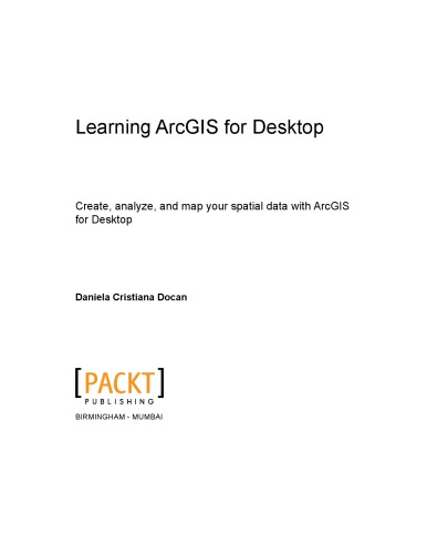 Learning Arcgis For Desktop Daniela Cristiana Docan