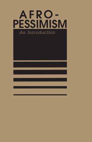 Afropessimism An Introduction Frank B Wilderson Iii C S Soong Saidiya Hartman Steve Martinot Jared Sexton Hortense J Spillers