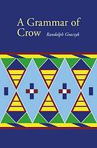 A Grammar Of Crow Apsalooke Alilau Randolph Graczyk