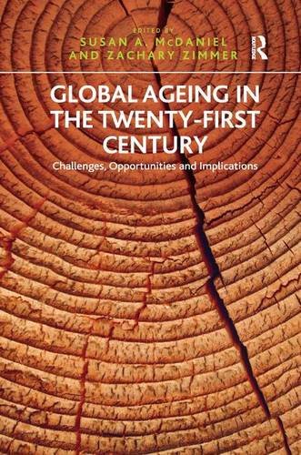 Global Ageing In The Twentyfirst Century Challenges Opportunities And Implications New Edition Zachary Zimmer