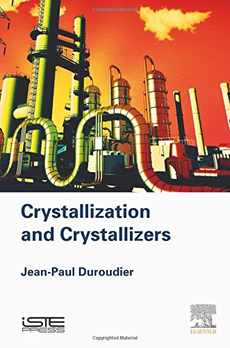 Crystallization And Crystallizers 1st Edition Jeanpaul Duroudier