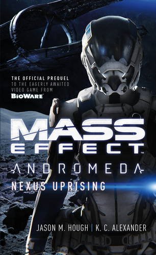 Mass Effect Andromeda Nexus Uprising Jason M Hough K C Alexander