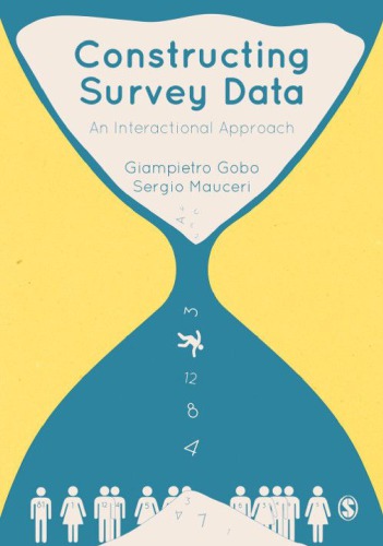 Constructing Survey Data An Interactional Approach 1st Giampietro Gobo