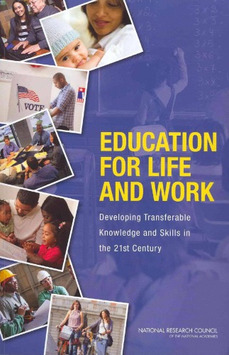 Education For Life And Work Developing Transferable Knowledge And Skills In The 21st Century James W Pellegrino And Margaret L Hilton