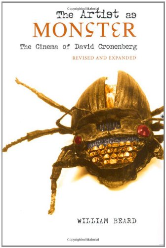 The Artist As Monster The Cinema Of David Cronenberg William Beard