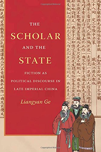 The Scholar And The State Fiction As Political Discourse In Late Imperial China Liangyan Ge