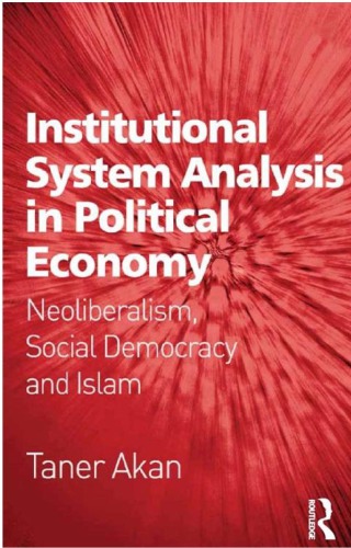 Institutional System Analysis In Political Economy Neoliberalism Social Democracy And Islam Taner Akan