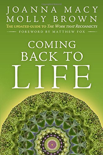 Coming Back To Life The Updated Guide To The Work That Reconnects Revised Ed Joanna Macy