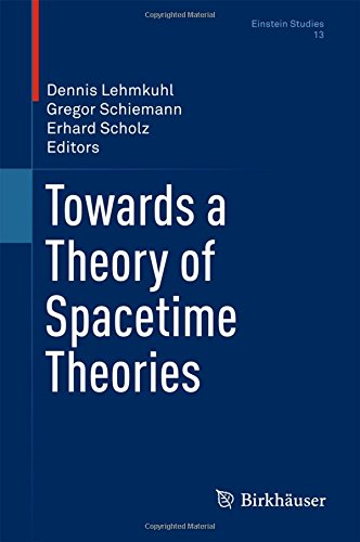Towards A Theory Of Spacetime Theories 1st Edition Dennis Lehmkuhl