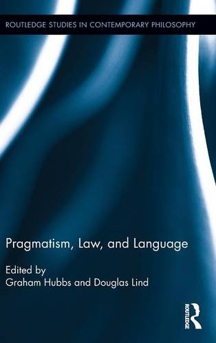 Pragmatism Law And Language Graham Hubbs Douglas Lind