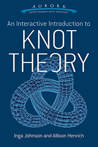 An Interactive Introduction To Knot Theory Inga Johnson Allison K Henrich