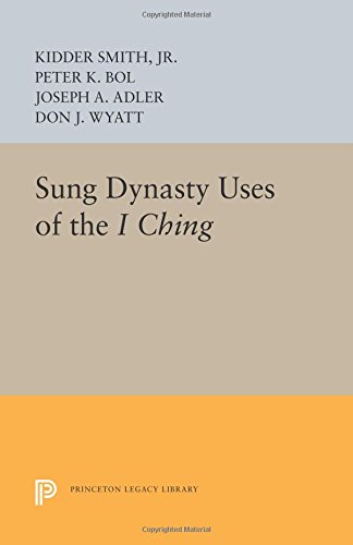 Sung Dynasty Uses Of The I Ching Kidder Smith Peter K Bol Joseph A Adler