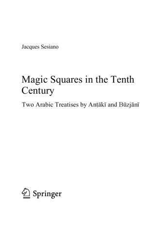 Magic Squares In The Tenth Century Two Arabic Treatises By Ank And Bzjn Jacques Sesiano