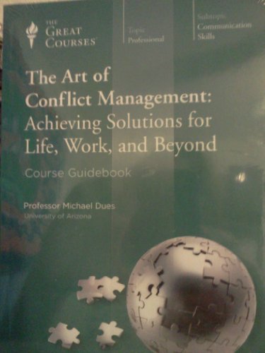 The Art Of Conflict Management Achieving Solutions For Life Work And Beyond Michael Dues