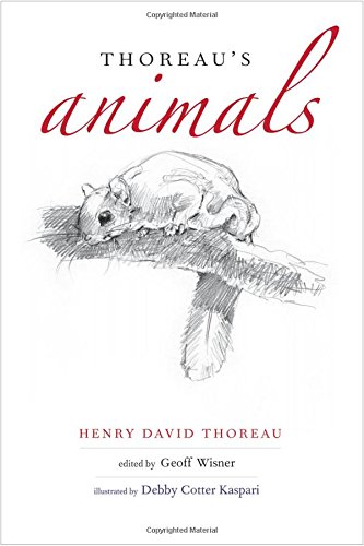 Thoreaus Animals Henry David Thoreau Geoff Wisner Ed