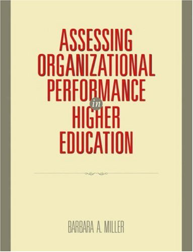 Assessing Organizational Performance In Higher Education 1st Edition Barbara A Miller Phd