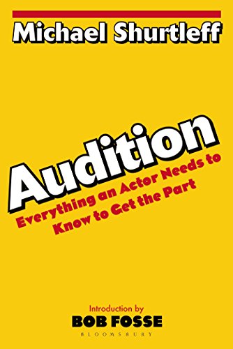Audition Everything An Actor Needs To Know To Get The Part New Ed Michael Shurtleff