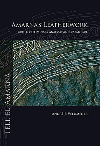Amarnas Leatherwork Part I Preliminary Analysis And Catalogue Andre J Veldmeijer