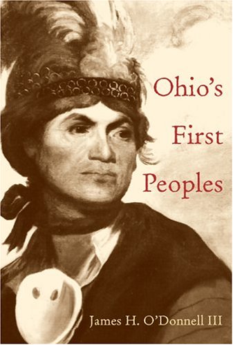 Ohios First Peoples 1st James H Odonnell Iii