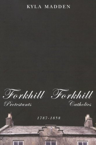Forkhill Protestants And Forkhill Catholics 17871858 Kyla Madden