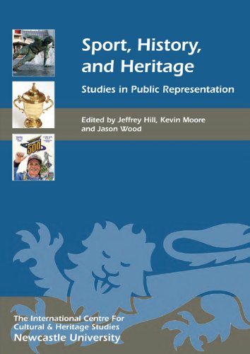 Sport History And Heritage Studies In Public Representation Jeffrey Hill