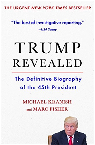 Trump Revealed The Definitive Biography Of The 45th President Reprint Michael Kranish