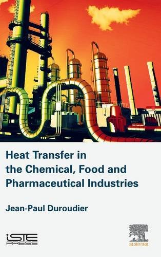 Heat Transfer In The Chemical Food And Pharmaceutical Industries 1st Edition Jeanpaul Duroudier