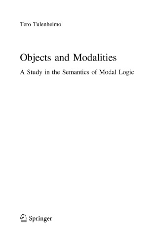 Objects And Modalities A Study In The Semantics Of Modal Logic Tero Tulenheimo